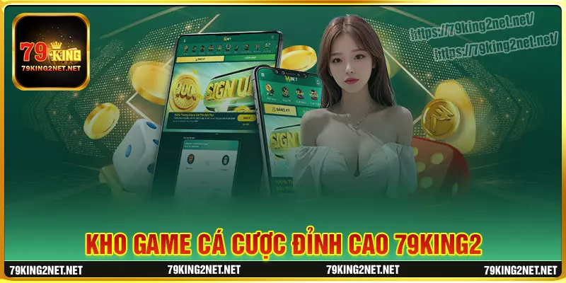 Khám phá kho game cực chất 79king2 mang đến Khám phá kho game cực chất 79king2 mang đến
